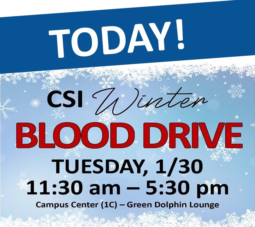 TODAY! CSI Winter Blood Drive:
Please come out to donate!
Tuesday, January 30
11:30am – 5:30pm
Campus Center (1C) - Green Dolphin Lounge
Remember to bring ID and eat prior to donating
#CSIHW #CSIHealthWellness #MyCSI #CollegeOfStatenIsland #CSIDolphins #CUNY #NYBC