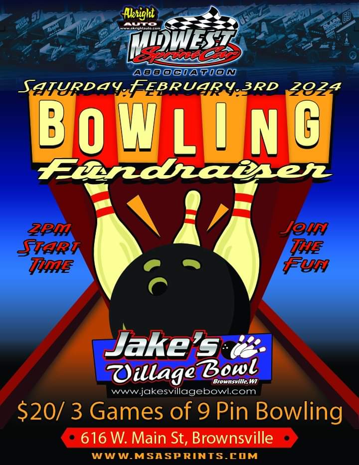"MSA Event Reminder"
The 2024 Akright Auto MSA Sprints annual bowling fundraiser will be held this Saturday February 3rd at Jake's Village Bowl in Brownsville WI 
Start time is 2pm and the cost will be $20 for 3 games of 9 pin bowling. More info at
msasprints.com