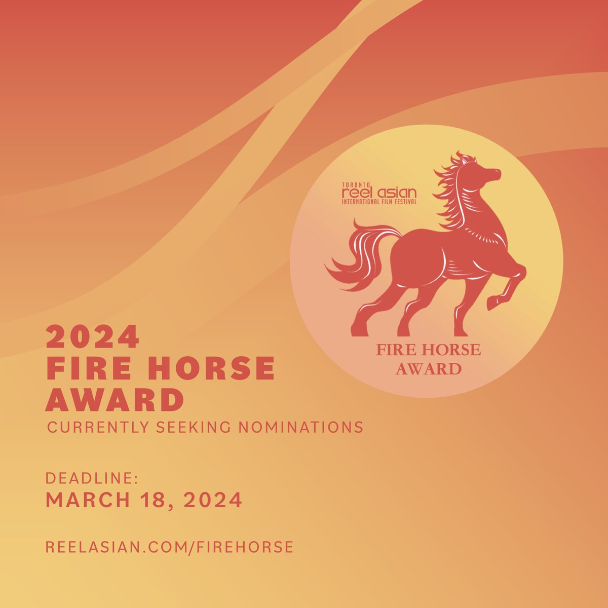 The 2024 Fire Horse Award is currently seeking nominations! Now in its third year, the $25,000 award recognizes a visionary leader whose significant body of work uplifts Asian Canadian communities.

Nominate before the deadline on March 18, 2024 at reelasian.com/firehorse!