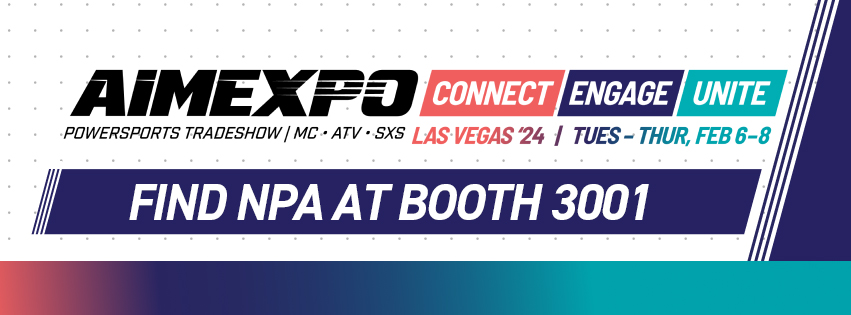CONNECT | ENGAGE | UNITE | AIMEXPO 2024 In two weeks, Dealers can enter to win SUPER AIMExpo prizes at #NPA Booth #3001 at the #LasVegas Convention Center, Feb. 6-8, 2024. ow.ly/F8JW50QvU3v
#NPAuctions #AIMExpo2024 #Exhibitor #WeArePowersports #FreeMembership #BuyFeeCredit