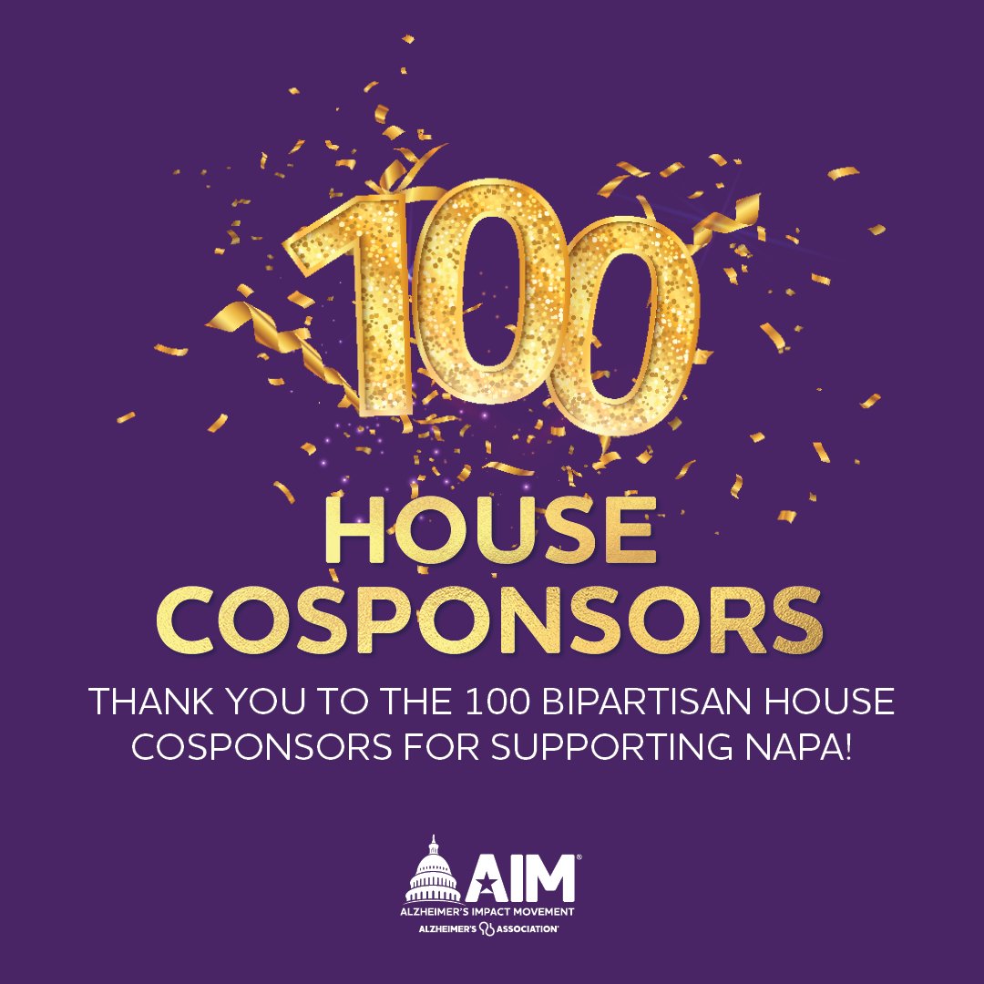 JUST IN: The bipartisan #NAPAAct has reached 100 cosponsors in the House! 🎉 Thank you to Rep. Chris Smith &amp; <a href="/RepPaulTonko/">Paul Tonko</a> for your leadership and all the members who have signed on to support our nation’s commitment to fighting Alzheimer’s.
