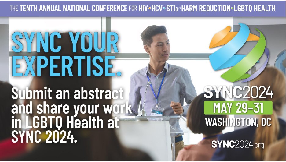Share your work in #LGBTQ health at #SYNC2024, the national conference for HIV, HCV, STIs, harm reduction, and LGBTQ health. Submit an abstract by Wednesday, January 31. For more details and to submit, visit sync2024.org/abstracts/.