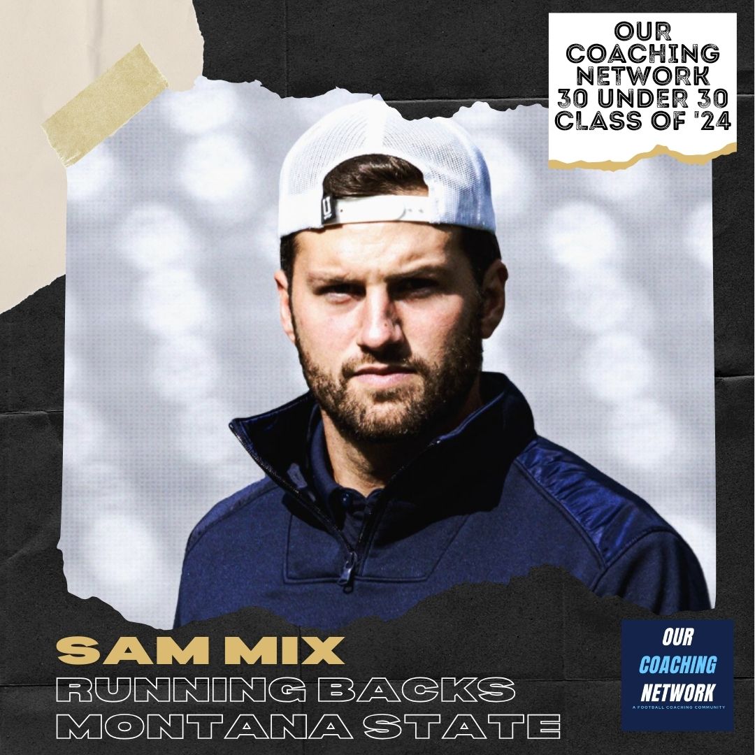 🏈30 under 30🏈 Welcome @MSUBobcats_FB Running Backs Coach @CoachSammyMix to the 2024 Our Coaching Network 30 Under 30 Class! He's one of the most talented young Running Backs Coaches in CFB & we're excited to have him🤝 30 Under 30 Selections 🧵👇