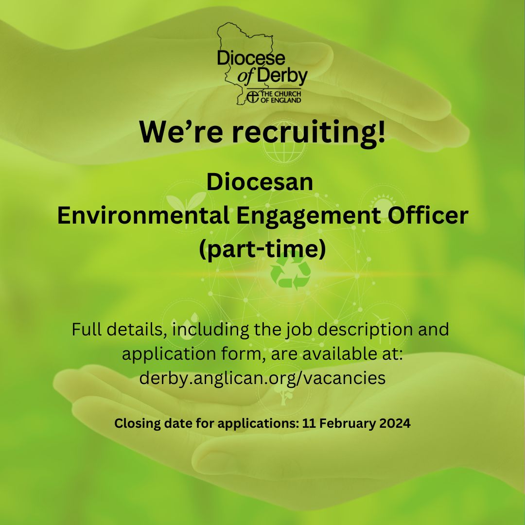Diocesan Environmental Engagement Officer wanted to enable and develop initiatives to inspire, encourage and support individuals, churches, schools and other Christian communities to cherish creation, cut carbon and speak up.
derby.anglican.org/vacancies #jobs  #vacancies #environment