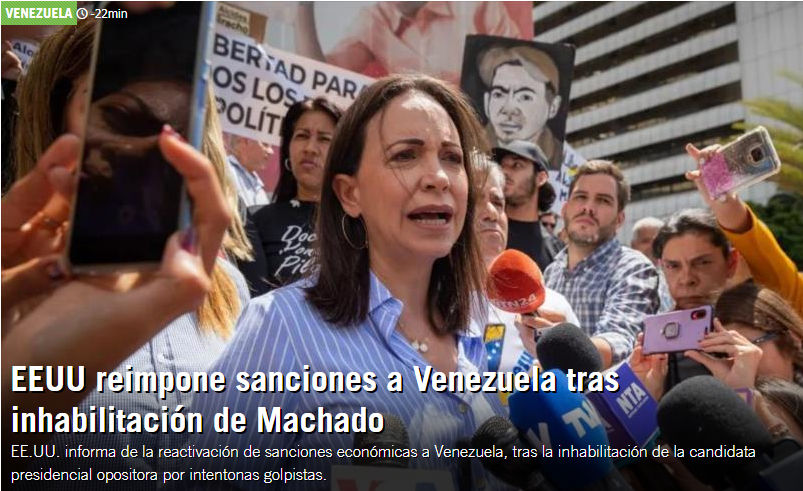 🇺🇸#EEUU informa de la reactivación de sanciones económicas a 🇻🇪#Venezuela La medida estadounidense fue anunciada tres días después de que el @TSJ_Venezuela ratificara la inhabilitación por intentonas golpistas, de la dirigente opositora María Corina Machado. #MariaCorinaPresaYa