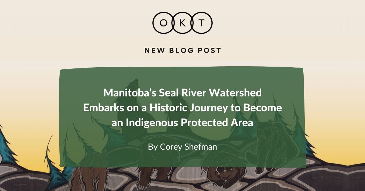 Our latest blog post is out! Click on the link below to read 'Manitoba’s Seal River Watershed Embarks on a Historic Journey to Become an Indigenous Protected Area,' written by Corey Shefman. oktlaw.com/manitobas-seal…