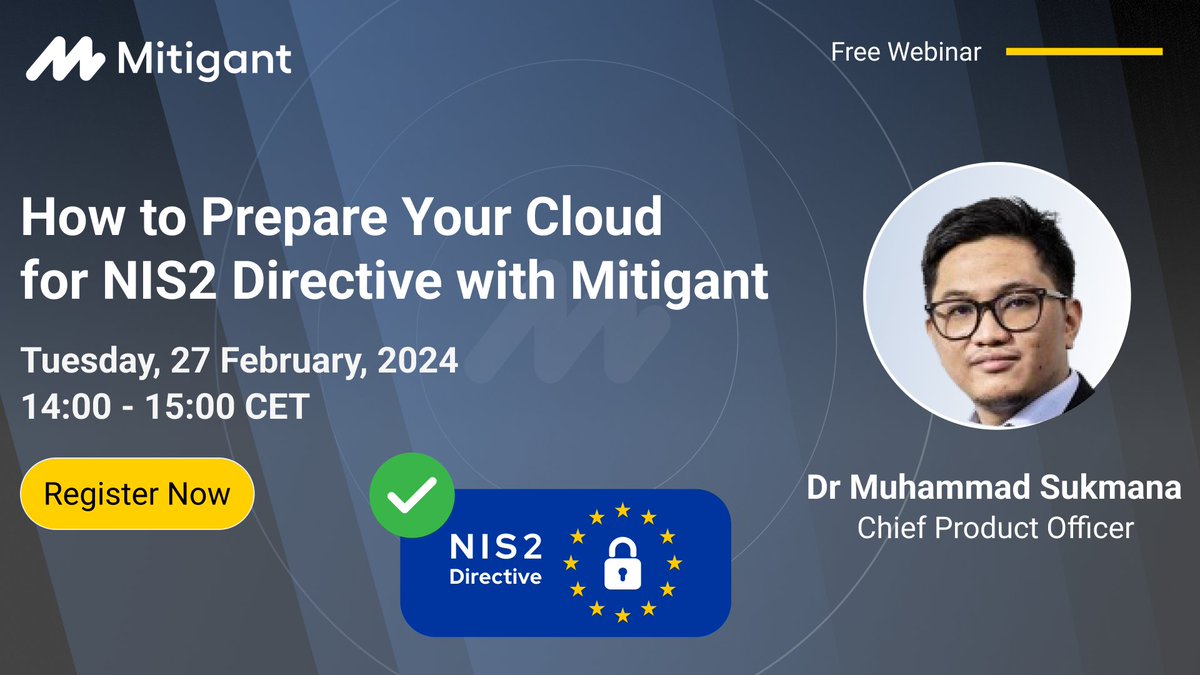 Join us for our next webinar on 'How to Prepare Your Cloud for NIS2 Directive with Mitigant' and learn how you can make your cloud infrastructure #NIS2 compliant.

Reserve your complimentary spot here: mitigant.io/webinar/how-to…

#freewebinar #cloudsecurity #nis2directive