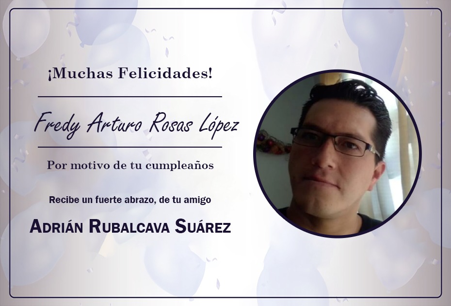 AdrianRubalcava's tweet photo. Estimado Fredy muchas felicidades, espero pases un gran y feliz cumpleaños amigo🥳. Fuerte abrazo. Bendiciones. https://t.co/whKIvZOH97