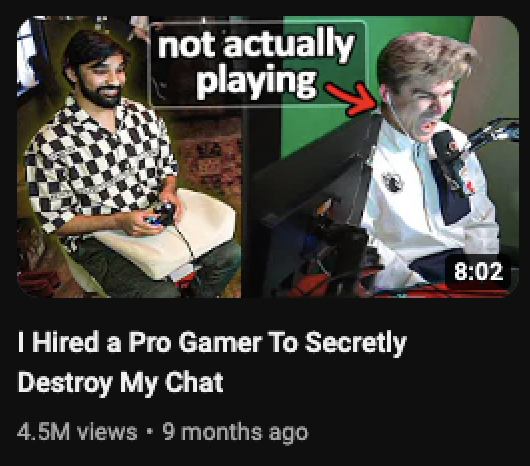 YoutubeOutliers's tweet photo. "I Hired a Pro 'X' to Secretly Cheat"

A crazy outlier in the gaming space.

You could definitely do this idea in other niches too. https://t.co/RJ7CbkrlhB