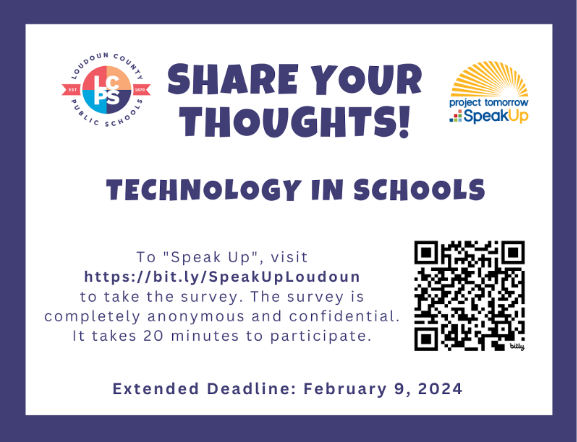 We want to hear from you! Please participate in Virginia Speak Up, a survey that helps answer questions about technology use in schools and beyond. Deadline is Friday, Feb. 9. To 'Speak Up,' go to: bit.ly/SpeakUpLoudoun