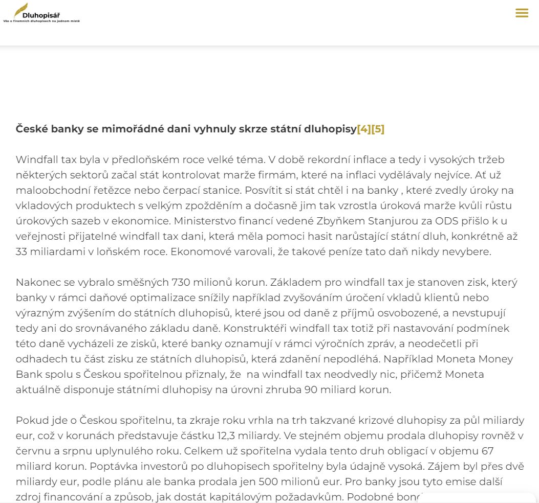 Windfall tax se týkala pouze velkých bank (těžko říci, proč limit těsně minul třeba FIO, která úvěruje ODS…)
A tyto velké banky na mimořádné dani neodvedli prakticky nic. Proč? Protože daň byla vypsána tak, že se na ni banky mohli připravit.
A teď to kouzlo jak nic neplatit? Za