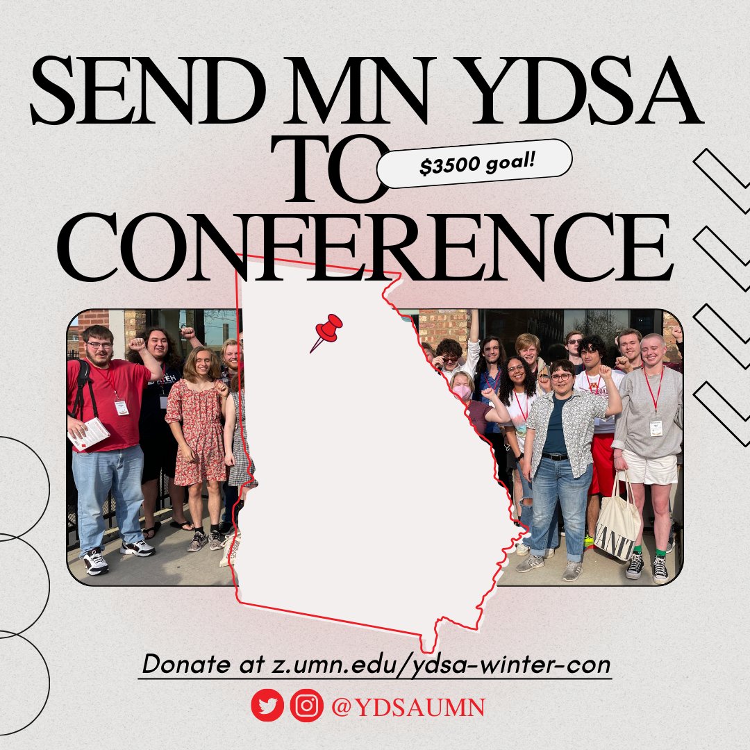 We need your help to send 16 different young socialists 
 from 5 different YDSA chapters to the 2024 <a href="/YDSA_/">YDSA</a> Winter Conference.

Please help us meet our goal of $3,500 as soon as possible before the conference on March 1st! Donate: z.umn.edu/ydsa-winter-con