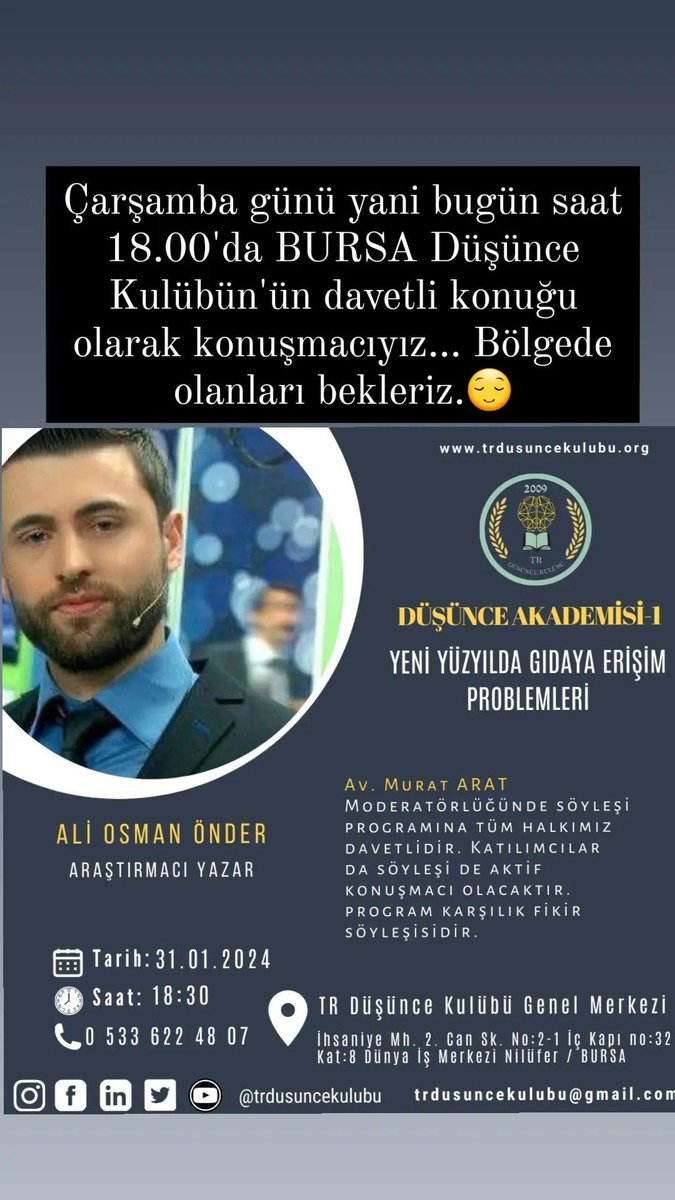 Düşünce Kulübü'nün davetlisi olarak bugün Bursa'da olacağız. Av. Murat Arat moderatörlüğünde konferansımız gerçekleşecektir. Bursa ve civarı insan ailemiz davetlidir. Başkanımız Ali Osman Önder bey kısa bir aradan sonra sinsi planları ve çözüm yollarını anlatacak @aliosmanonder34