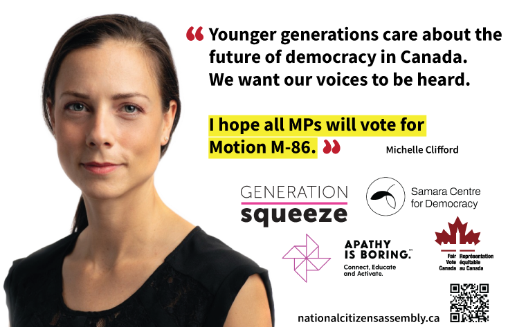 FairVoteCanada's tweet image. Motion M-86 for a National Citizens&apos; Assembly on Electoral Reform is coming to a vote soon! We&apos;re thrilled that @GenSqueeze @TheSamaraCentre and @apathyisboring are all supporting this motion to engage citizens to improve democracy!