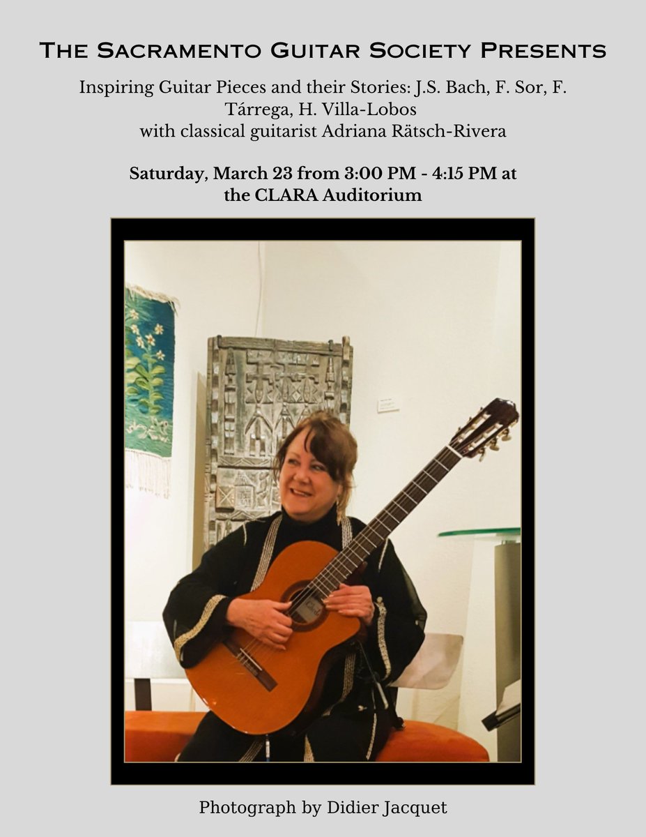 SacGuitarSoc's tweet photo. Join us Saturday, March 23rd from 3pm to 4:15pm at the Clara Auditorium for this event! Adriana Ratsch-Rivera will present "Inspiring Guitar Pieces and their Stories." Explore works by four guitar maestros: J.S. Bach, Fernando Sor, Francisco Tárrega, and Heitor Villa-Lobos. https://t.co/rdME1WMDCB