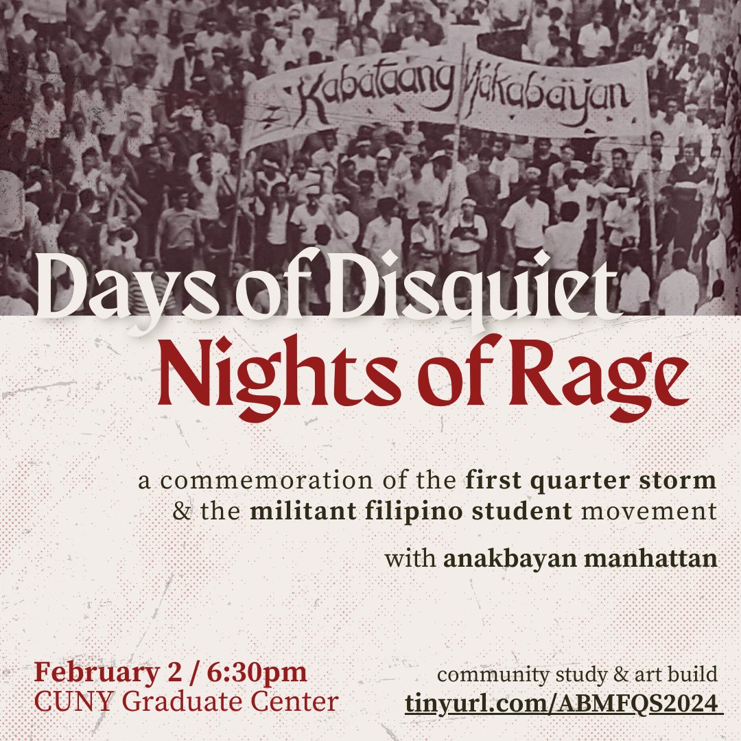 Join us in a study on the historic First Quarter Storm of 1970, the legacy of revolutionary Filipino youth organizing, and our role as diasporic youth and students in New York City.

🗓️ Fri, Feb 2 | 6:30PM
📍 CUNY Graduate Center (RSVP for room #)
🔗 tinyurl.com/ABMFQS2024