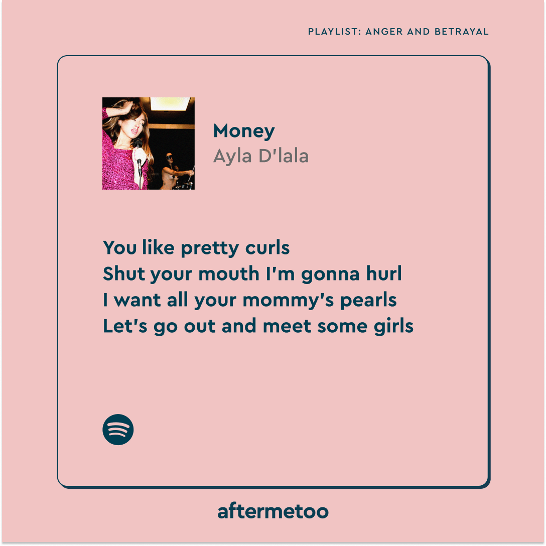 💥 #Aftermetoo Playlist: Anger and Betrayal 💥
🎧 "Money" by Ayla D'lala.

"You like pretty curls, Shut your mouth I'm gonna hurl..."

Turn up this track when you're boiling over. Let the music do the talking.

#Aftermetoo #MusicHeals #AngerAndBetrayal