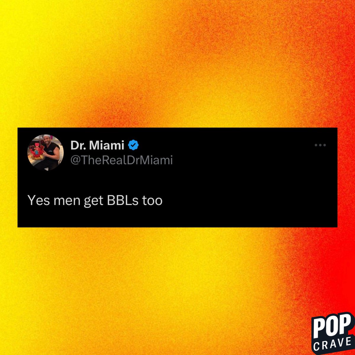 Dr. Miami shares new tweet: “Yes men get BBLs too”