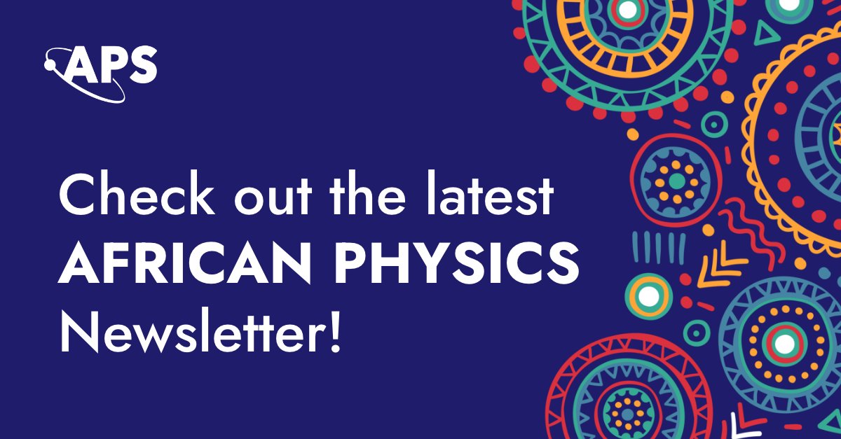 APS's African Physics Newsletter is bringing you the latest developments in the physical sciences within Africa and the Diaspora. Check out the latest edition: go.aps.org/3Zlwo1V.