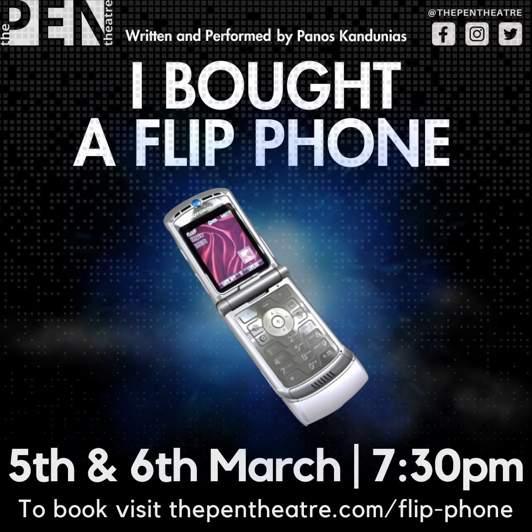 thepentheatre's tweet photo. 📣 NEW PERFORMANCE ANNOUNCEMENT 📣 I BOUGHT A FLIP PHONE | Written & Performed by @panoskandunias | 5th & 6th March, 7:30pm | Don’t miss this original new writing piece! Book now > https://t.co/4dxPp7RcdW | #booknow #newwriting #soloperformance #hiddengem #theatre #whattosee https://t.co/PE8iDQCoEh