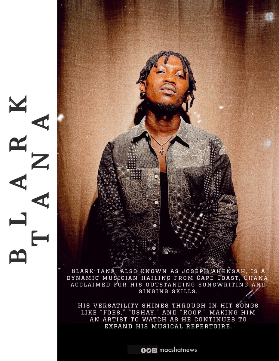 Joseph Ahensah known by his stage name <a href="/BlarkTana/">Blark Tana</a> is a young and energetic musician from Cape Coast in the central part of Ghana. 

Music enthusiasts should keep an eye out for him.

#MacshatNews #StrictlyCentral #BlarkTana