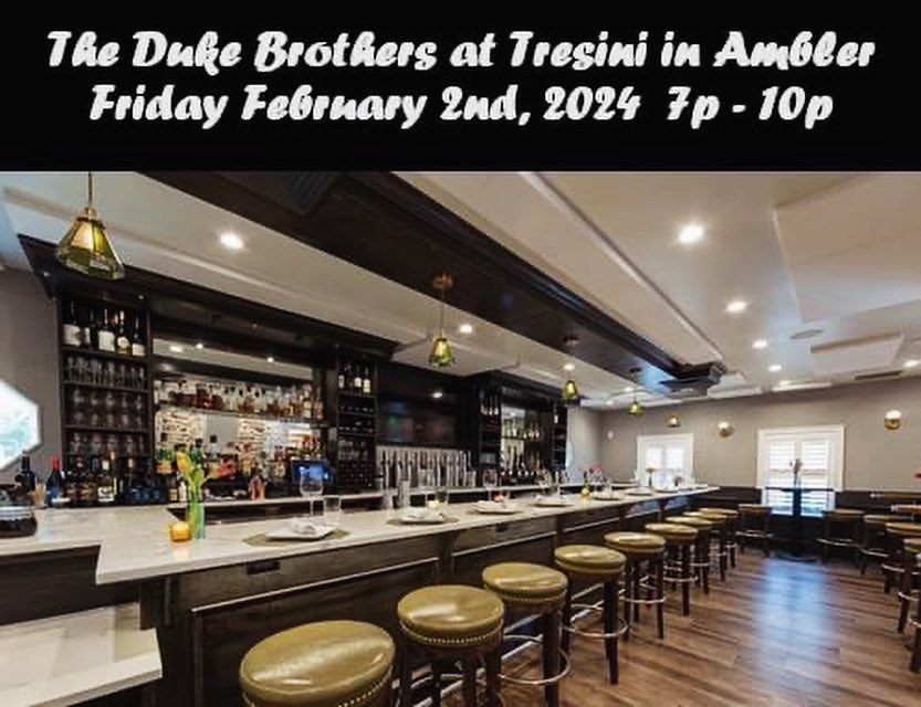 The Duke Brothers will be playing at <a href="/TresiniAmbler/">TRESINI</a> THIS FRIDAY NIGHT! 2/2/24. 7p-10p. Tresini is a real nice bar/restaurant. Full menu and bar. No cover. Plenty of parking. #Tresini #Ambler