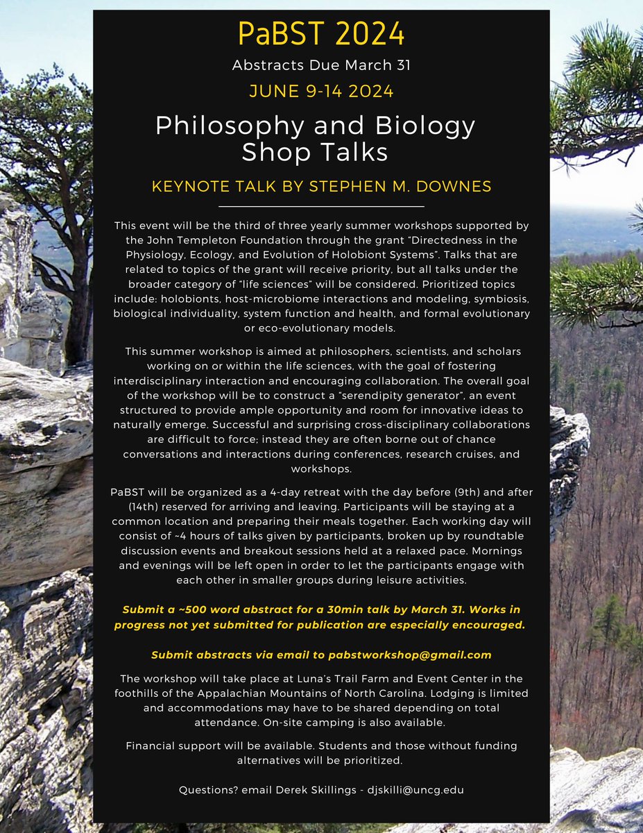 Philosophy and Biology Shop Talks (PaBST) 2024 is returning! June 9-14 2024 in the Appalachian Foothills of North Carolina Abstracts Due Mar 31. Submit to pabstworkshop@gmail.com