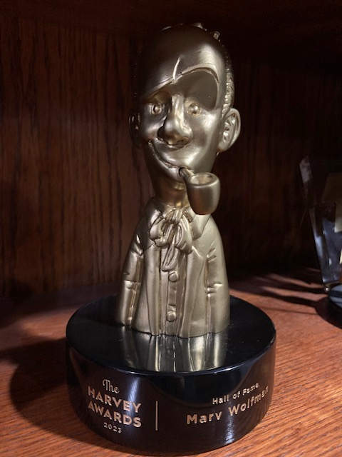 Last October I received the Harvey Hall of Fame award, given out at the New York Comic Con. I was a huge fan of Harvey Kurtzman, for whom it was named, so I was thrilled. Back then I couldn't travel to New York to receive it, but they just sent it to me. Thanks, guys. I love it.