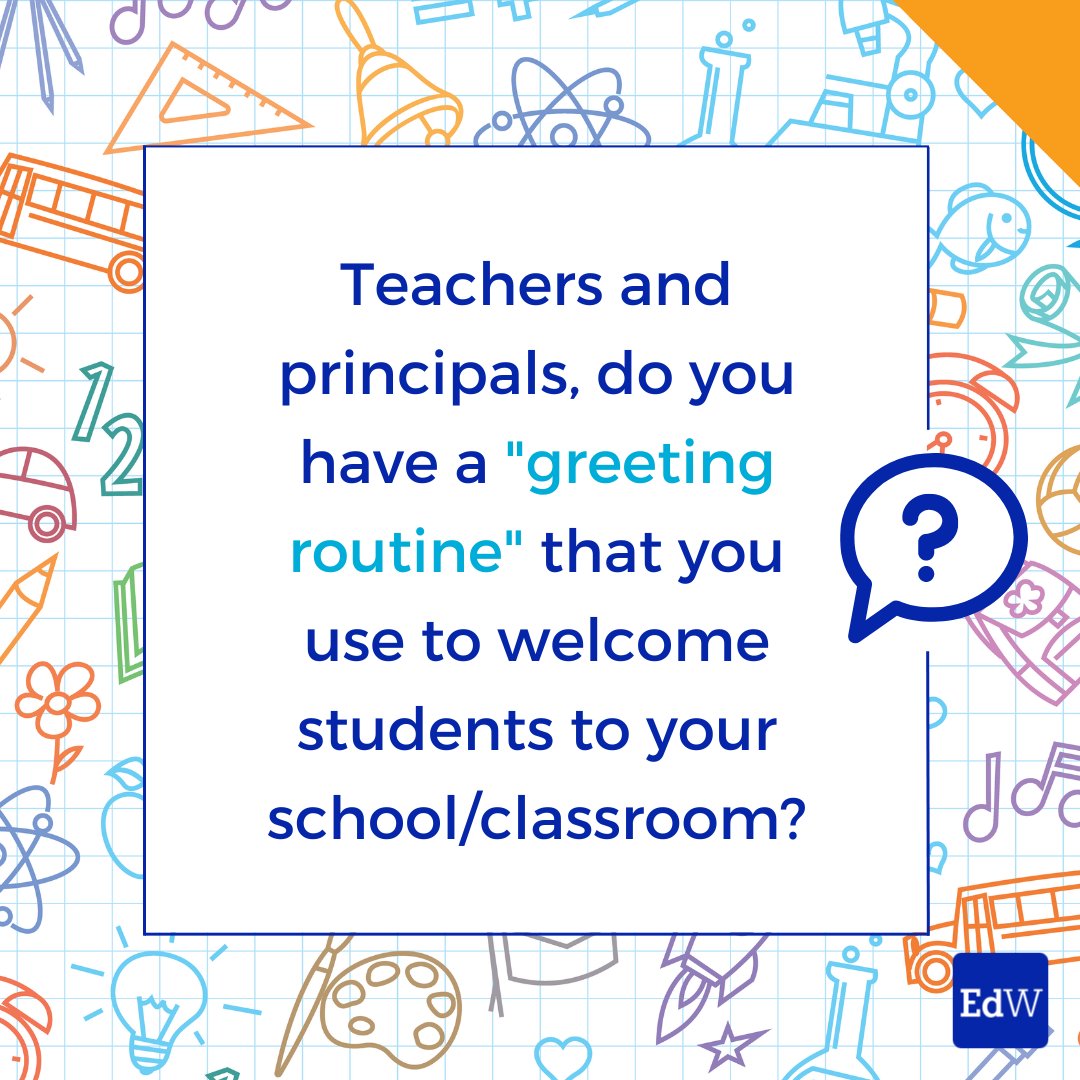 Teachers and principals, do you have a "greeting routine" that you use to welcome students to your school/classroom? 

Tell/show us what you do and why. 💬