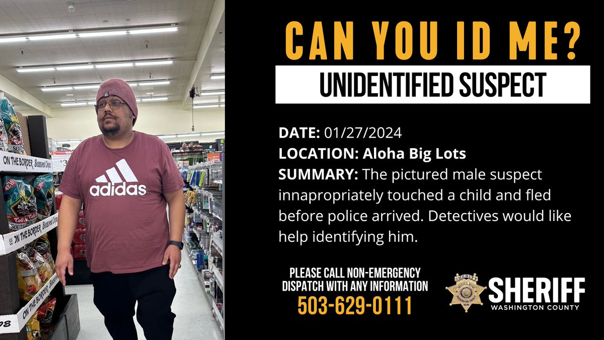 WCSOOregon's tweet photo. Help Needed to Identify Suspect 
 
Detectives seek help from the public to identify the man depicted in the picture and would like to hear from anyone with information. 
 
The individual inappropriately touched a child on the afternoon of January 27, 2024, inside Big Lots at 18565 SW Tualatin Valley Highway. 
 
If you recognize the man, please contact non-emergency dispatch at 503-629-0111 to speak with a deputy.