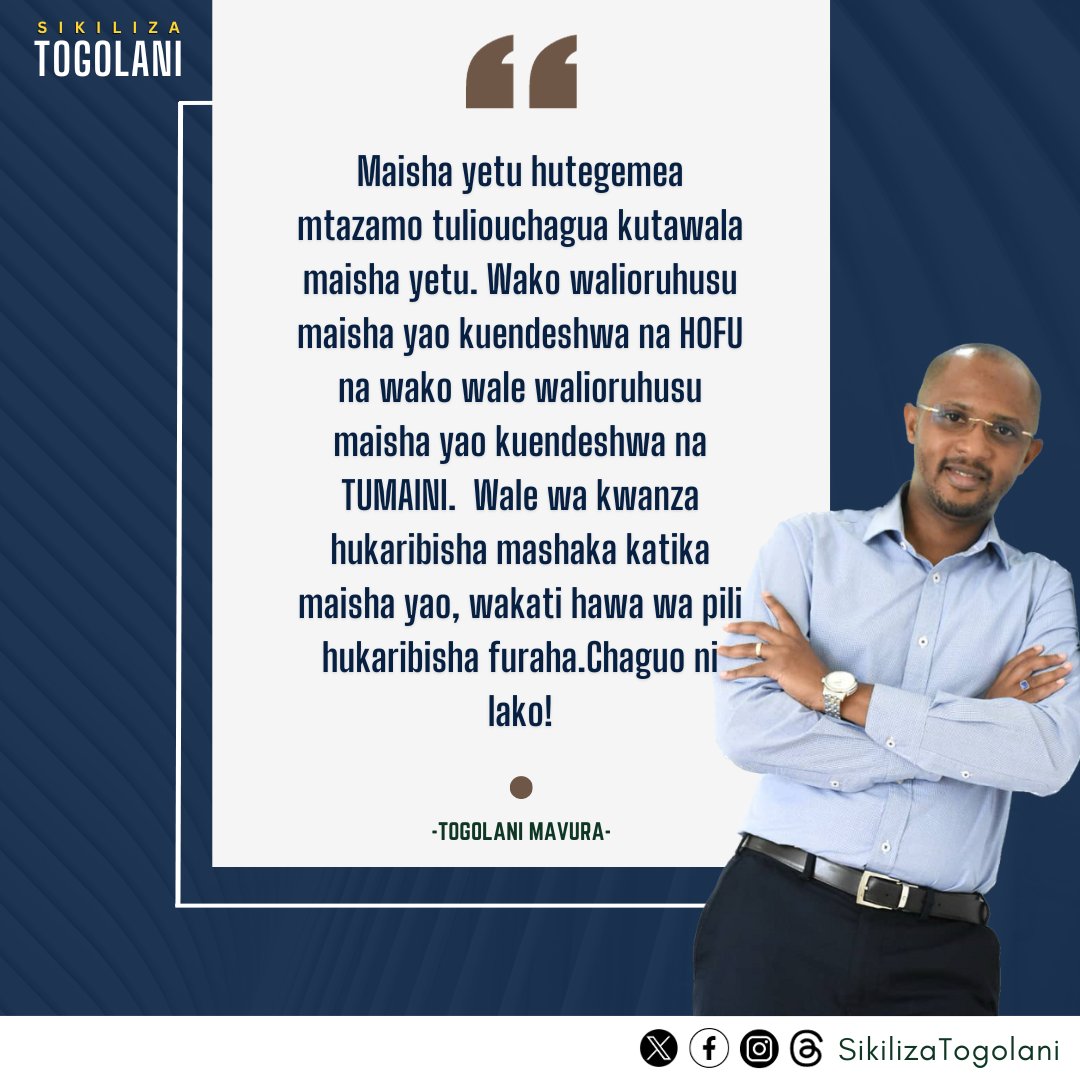 SikilizaTogolan's tweet photo. "Maisha yetu hutegemea mtazamo tuliouchagua kutawala maisha yetu.Wako walioruhusu maisha yao kuendeshwa na HOFU na wako wale walioruhusu maisha yao kuendeshwa na TUMAINI. Wale wa kwanza hukaribisha mashaka katika maisha yao, wakati hawa wa pili hukaribisha furaha.Chaguo ni lako!" https://t.co/08942I4tyI