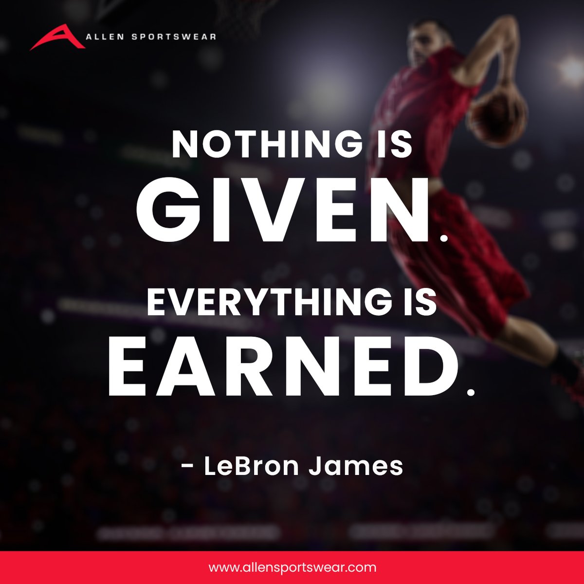Nothing is Given. Everything is Earned.
LeBron James

#allensportswear #earnednotgiven #hardworkpaysoff #earnyoursuccess #noshortcuts #workforit #chaseyourdreams #nothingisgiven #successmindset #hustleforgreatness #earniteveryday #striveforgreatness