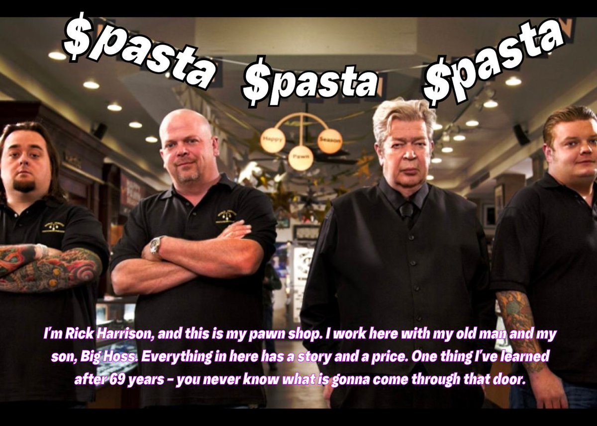 Going on Pawnstars to buy some $PASTA