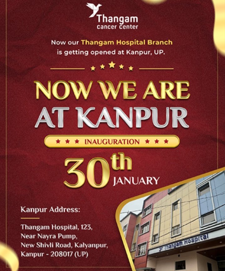 TN based Thangam Cancer Center opens its Kanpur branch at Kalyanpur.
It's a 50 bedded hospital providing advanced cancer treatment.