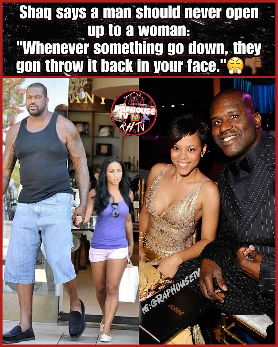 raphousetv7's tweet photo. Shaq says a man should never open up to a woman:
"Whenever something go down, they gon throw it back in your face." 😤👎🏾 https://t.co/4sOJEJd5lL