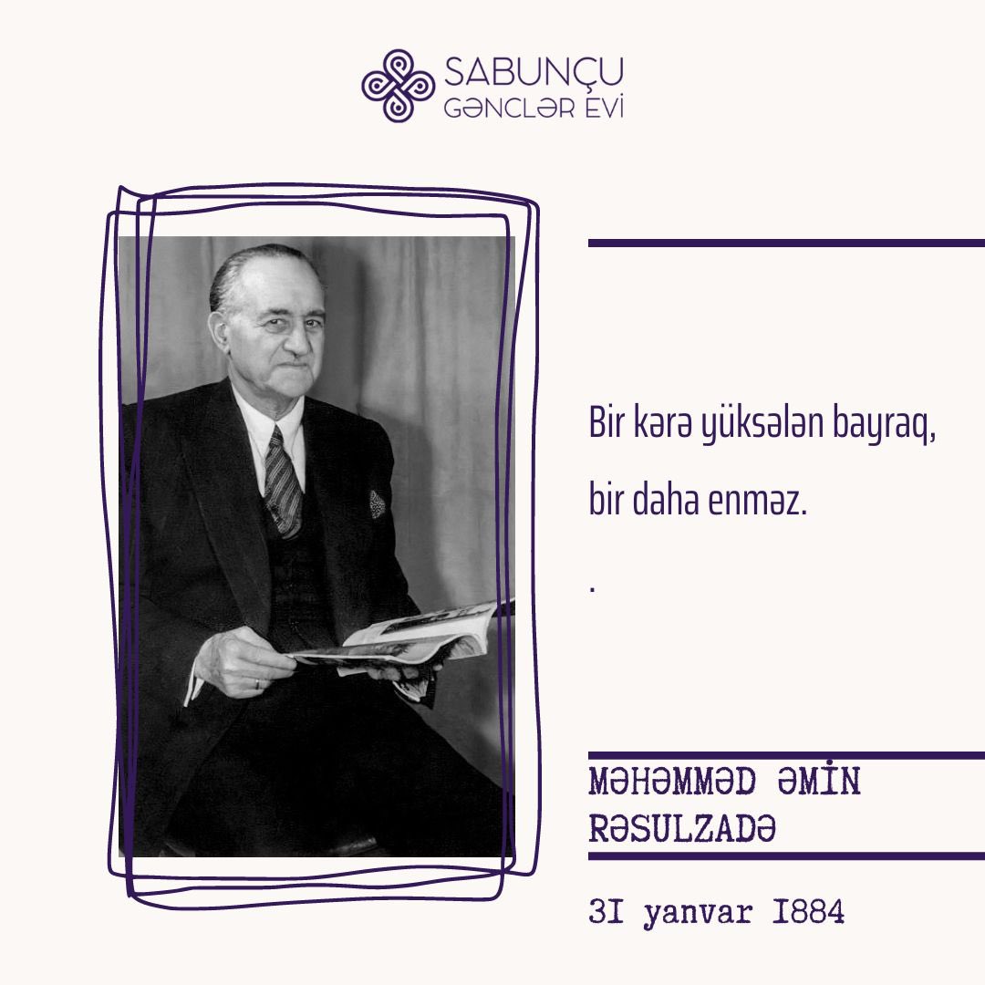 sabunchuge's tweet photo. Azərbaycan ictimai-siyasi və dövlət xadimi, Azərbaycan Xalq Cümhuriyyətinin qurucularından biri, Azərbaycan Xalq Cümhuriyyəti Milli Şurasının Rəyasət Heyətinin sədri Məhəmməd Əmin Rəsulzadənin doğum günüdür.

Dərin hörmətlə anırıq!

#SabunchuGE #SGE #ARGİN #MYS #AZEYouthVoice https://t.co/nW8xqahtFH