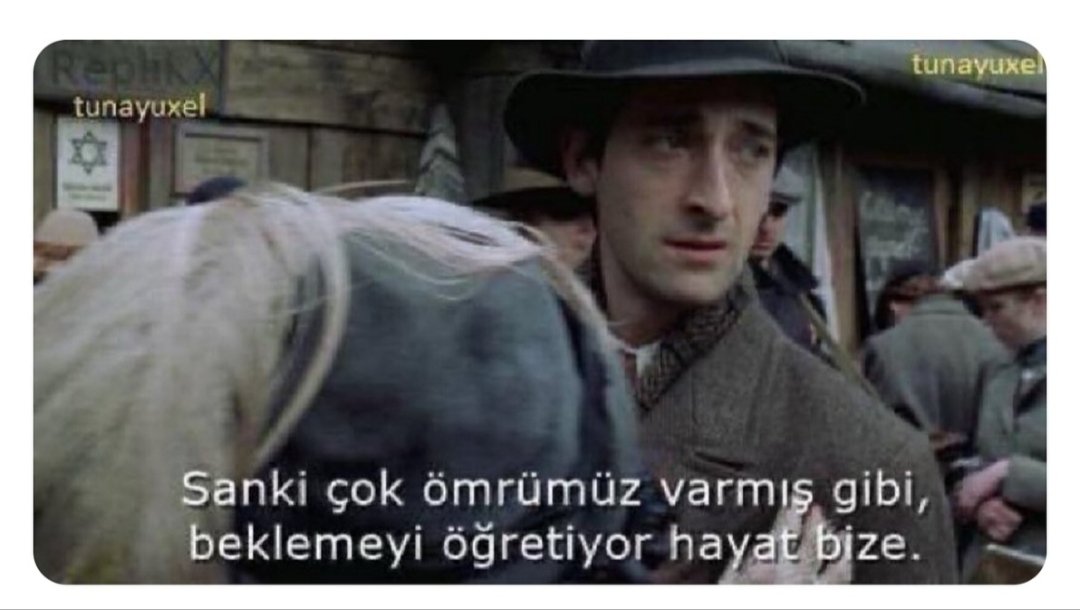 'Sanki çok ömrümüz varmış gibi beklemeyi öğretiyor hayat bize' (The pianist) O da birşey mi bize; Son demine kadar bı de çalış diyor #2000LerinSabrıTaştı