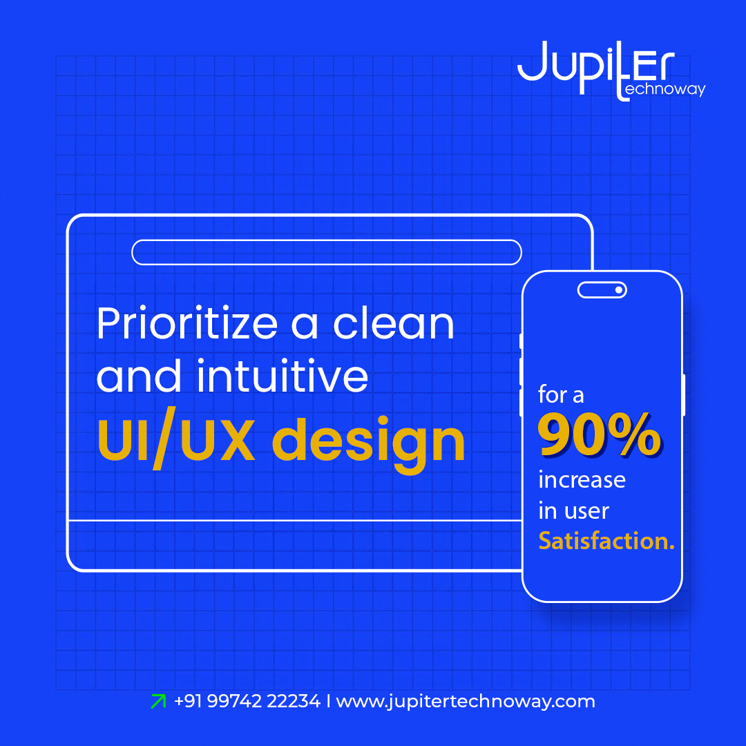 Elevate user satisfaction by 90% with a clean &amp; intuitive UI/UX design. Let JupiterTechnoway craft seamless experiences for your audience, making every interaction a joy.