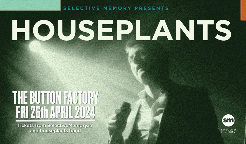 HOUSEPLANTS | April 26th 🎟️ on sale Friday 10am selectivememory.ie/houseplants/