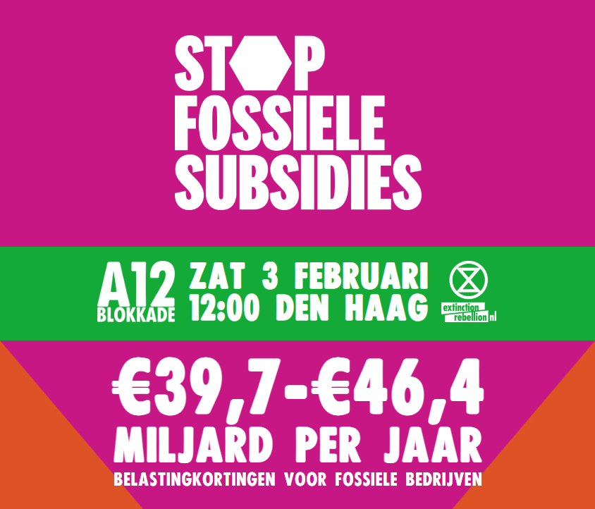 De €40 tot €47 miljard aan #fossielesubsidies per jaar gaan ten koste van het #klimaat en daarmee onze toekomst. Dat moet stoppen! Op zaterdag 3 februari lopen we vanaf 12:00 uur vanuit verschillende plekken in Den Haag over de openbare weg naar de #A12

a12blokkade.nl