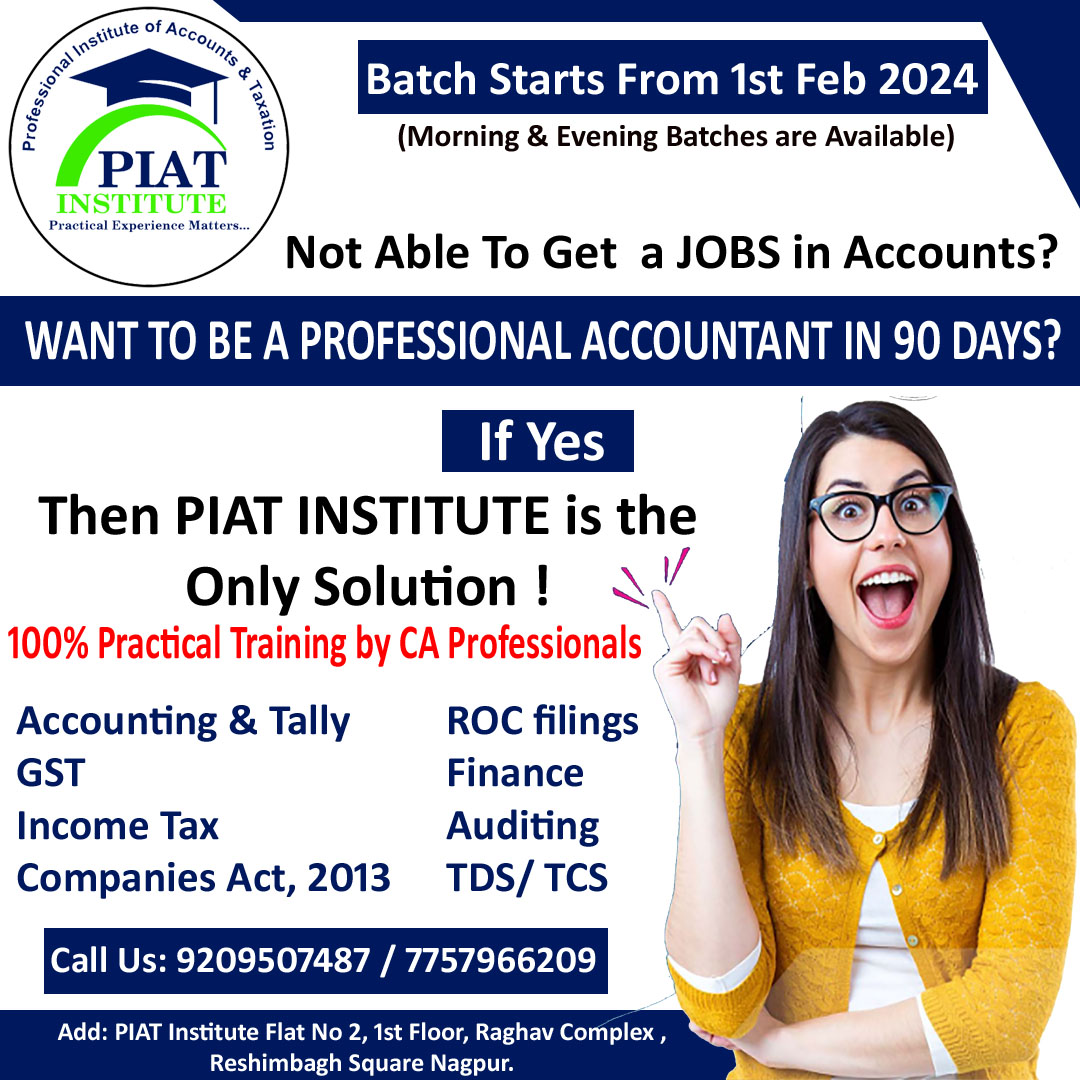 Batch Starts From 1st FEB 2024
Practical Training Institute in Nagpur by CA Professionals...
𝐂𝐚𝐥𝐥 𝐍𝐨𝐰: 𝟗𝟐𝟎𝟗𝟓𝟎𝟕𝟒𝟖𝟕/ 7757966209

#PIAT #piatinstitute #gsttraining #practicaltraining #gsttraininginnagpur #gstclassesinnagpur #taxationcourseinnagpur #accountingcourse