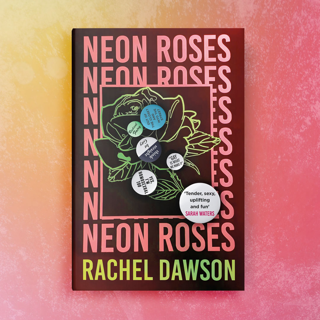 'Tender, sexy, uplifting and fun' Sarah Waters
'Joyfully queer' Chloe Timms
'A hug and a snog of a book' So Mayer
The utterly brilliant Neon Roses by @RachelCDawson is out in paperback tomorrow! 🏳️‍🌈🌹