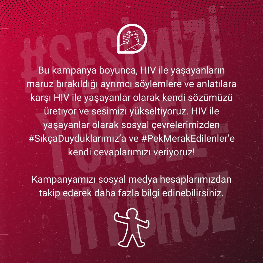 <a href="/SivilDusun/">Sivil Düşün</a> desteğiyle hazırladığımız bu kampanyayla HIV'le yaşayanların maruz bırakıldığı ayrımcı söylemlere ve anlatılara karşı HIVle yaşayanlar olarak kendi sözümüzü üretiyor ve #sesimiziyükseltiyoruz.#SıkçaDuyduklarımız'a ve #PekMerakEdilenler'e kendi cevaplarımızı veriyoruz!