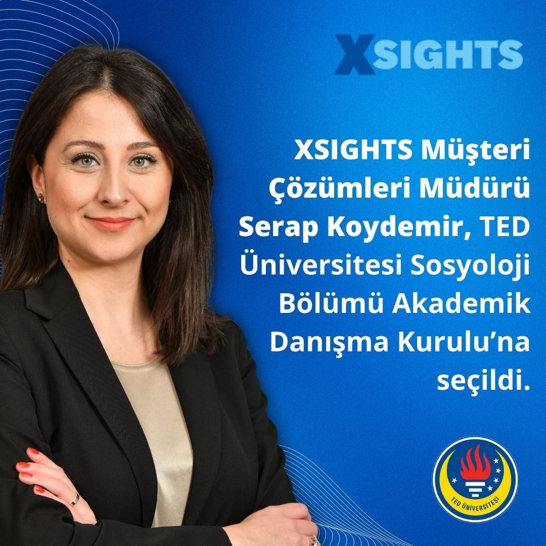 XSIGHTS Müşteri Çözümleri Müdürümüz Serap Koydemir, TED Üniversitesi Sosyoloji Bölümü Akademik Danışma Kurulu’na seçilerek eğitim süreçlerinin geliştirilmesine katkı sağlayacaktır.