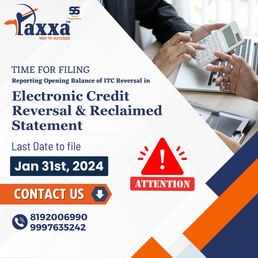 TaxxaIndia's tweet photo. Time for FilinReporting Opening Balance of ITC Reversal in Electronic Credit Reversal &amp; Reclaimed Statement.
.
Important Date:
Last Date for Filing: 31 Jan 2024
Contact us: 8192006990, 9891611456, 9997635242
For more information must visit: https://t.co/Byl9tX9bYZ https://t.co/5ebs0j5mA3