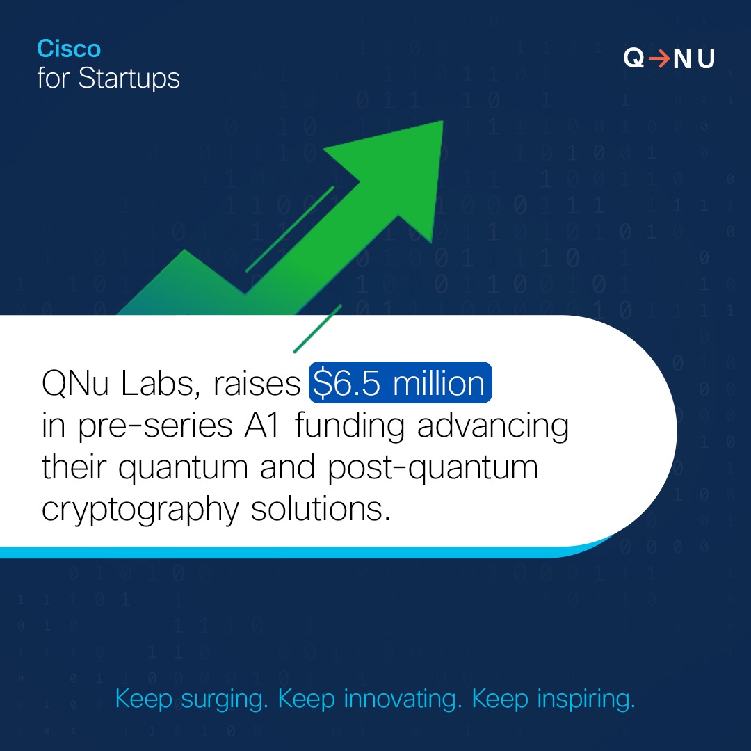 Cisco for Startups (@ciscostartups) on Twitter photo Congratulations to QNu Labs, an alumnus of Cisco for Startups, on raising $6.5 million in its pre-series A1 funding round led by Lucky Investments, with participation from Speciale Invest and a prominent family fund. 
 #QNuLabs #QuantumCryptography #StartupSuccess #CyberSecurity Congratulations to QNu Labs, an alumnus of Cisco for Startups, on raising $6.5 million in its pre-series A1 funding round led by Lucky Investments, with participation from Speciale Invest and a prominent family fund. 
 #QNuLabs #QuantumCryptography #StartupSuccess #CyberSecurity