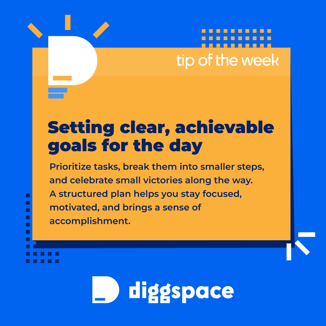 DiggSpace's tweet photo. #TipOfTheWeek 🙌 Setting clear, achievable goals for the day is the key to a more productive and fulfilling routine. Do you have this habit or another go-to strategy? (+) https://t.co/l9xHsxB0rB