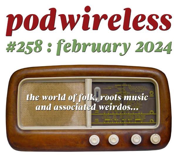 It's another fine mix! A further feast of new and forthcoming tracks from the fabulous world of folk, roots music and tangents – from England to Poland and Scotland via Mongolia, Palestine, Okinawa, Cyprus, Sark and other points on the ethno-globe. podwirelesswords.com/2024/01/podwir…