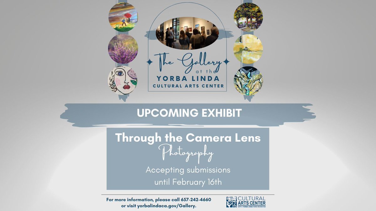 The Gallery at the Yorba Linda Cultural Arts Center is now accepting submissions for our exhibit: Through the Camera Lens! This is a photography only exhibit. Submit your art by 2/16. The selected pieces will be on display from 3/4 to 4/19. For more information call 657-242-4660.