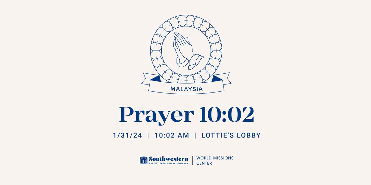 SWBTS's tweet image. Join the @SWBTSwmc this morning to pray for Malaysia. Prayer 10:02 happens every Wednesday during the semesters at 10:02AM.